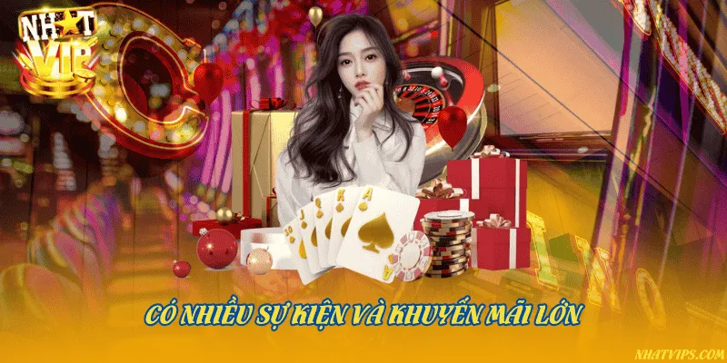 Có nhiều sự kiện và khuyến mãi lớn 